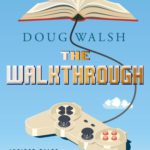 The Walkthough by Doug Walsh